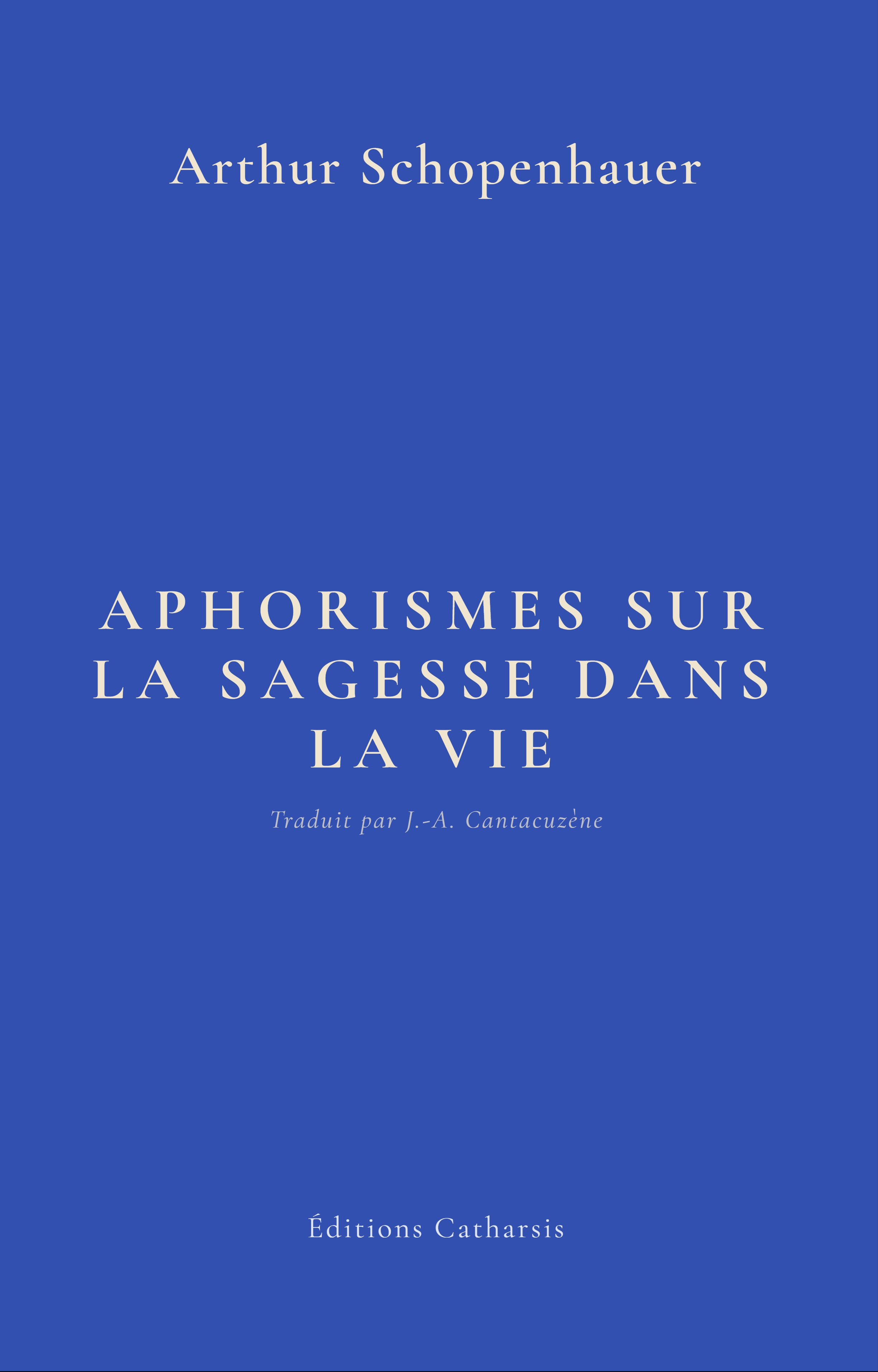 Aphorismes sur la sagesse dans la vie — Arthur Schopenhauer — Éditions Catharsis